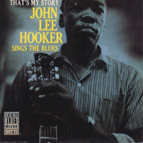 That's My Story: John Lee Hooker Sings The Blues