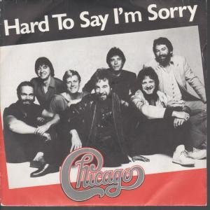 Hard To Say I'm Sorry