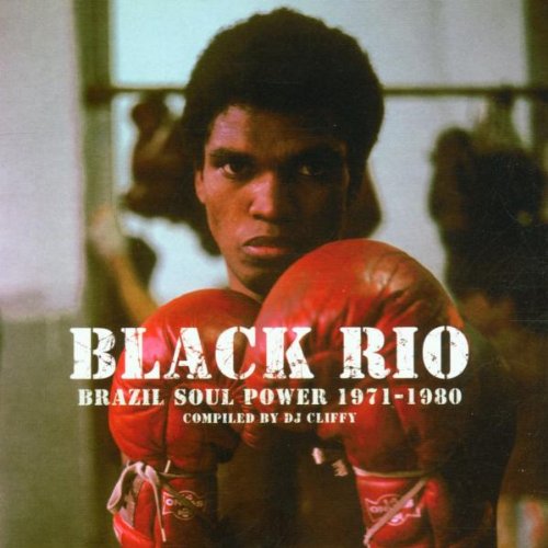 Black Rio: Brazil Soul Power, 1971-1980