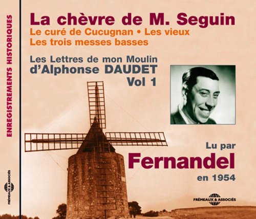 La Chevre De M. Seguin: Les Lettres De Mon Moulin D'alphonse Daudet Vol. 1