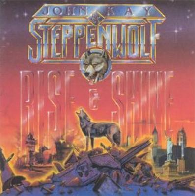 John Kay And Steppenwolf Rise And Shine