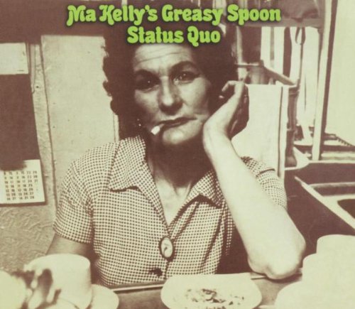 Ma Kelly`s Greasy Spoon -  Status Quo