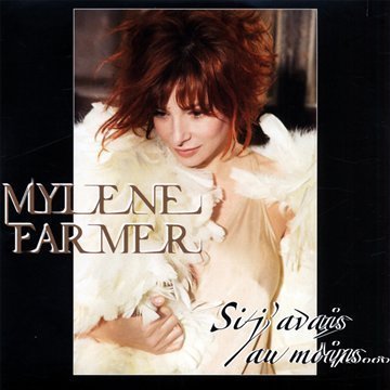 Si J'avais Au Moins By Mylene Farmer