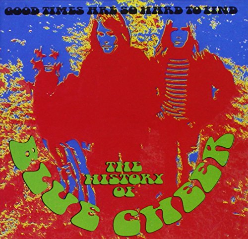 The History Of Blue Cheer: Good Times Are So Hard To Find