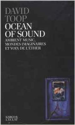 Ocean Of Sound - Ambiant Music, Mondes Imaginaires Et Voix De L'éther