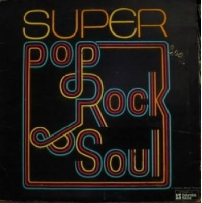 Super Pop, Rock And Soul