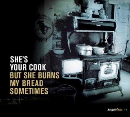 Shes Your Cook But She Burns My Bread Sometimes
