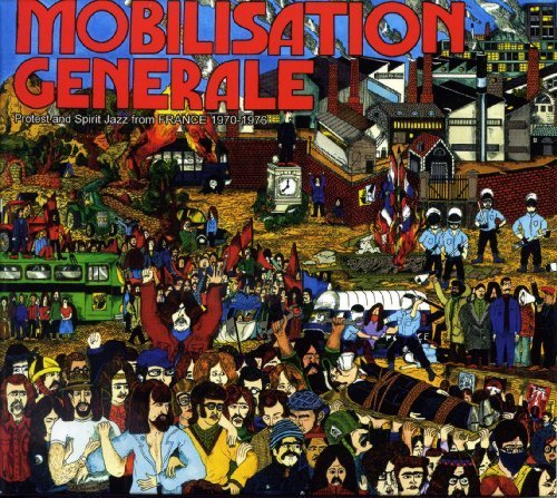 Mobilisation Generale: Protest & Spirit Jazz From France