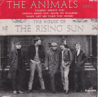 The House Of The Rising Sun / Takin' About You / Gonna Send You Back To Walker / Baby Let Me Take You Home