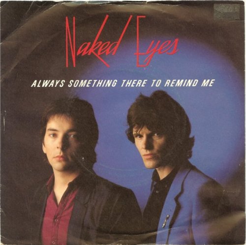 Always Something There To Remind Me - Naked Eyes 7 45