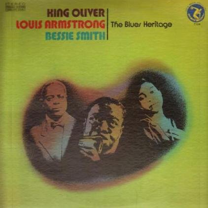 The Blues Heritage:  King Oliver, Louis Armstrong, Bessie Smith