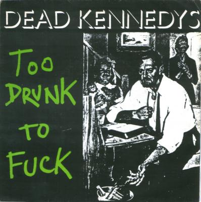 Too Drunk To Fuck / The Prey
