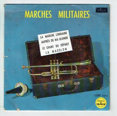 La Marche Militaire / Auprès De Ma Blonde / Le Chant Du Départ / La Madelon