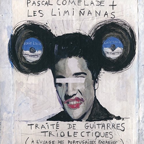 Traite De Guitarres Triolectiques By Pascal Comelade + Les Liminanas