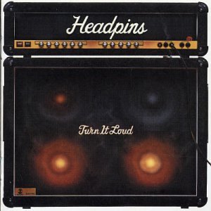 Turn It Loud By Headpins