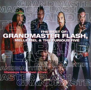 Message From Beat Street: The Best Of Grandmaster Flash, Melle Mel & The Furious Five