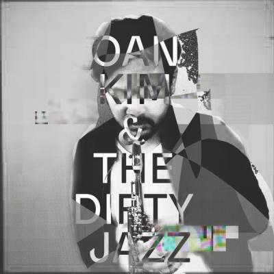 Kim Oan  & The Dirty Jazz