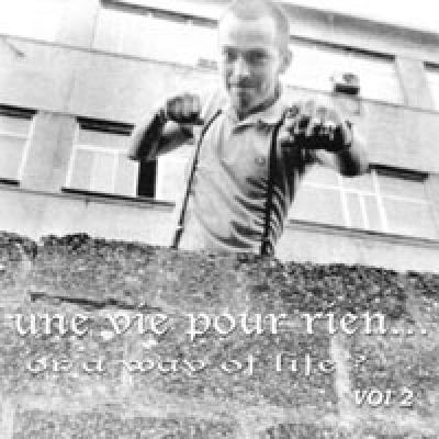 Une Vie Pour Rien... Or A Way Of Life? Vol.2