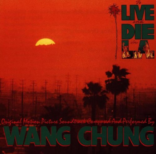 To Live & Die In L.a.: Original Motion Picture Soundtrack