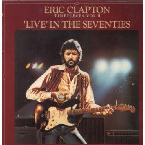 Timepieces Vol. Ii - 'live' In The Seventies - Eric Clapton Lp