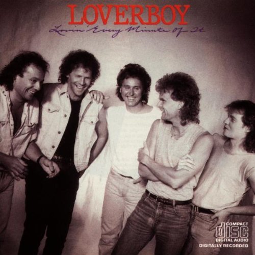 Lovin' Every Minute Of It Loverboy