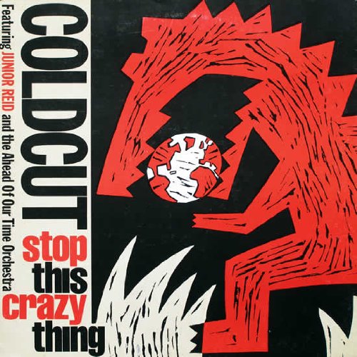 Stop This Crazy Thing - Coldcut Featuring Junior Reid And Ahead Of Our Time Orchestra, The* 7 45