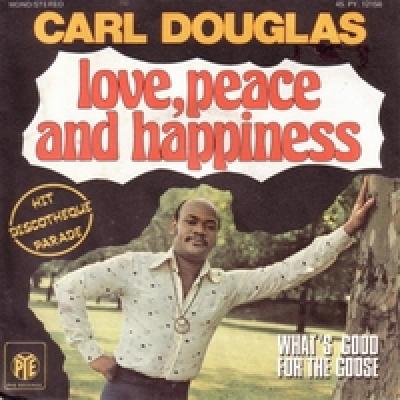 Love Peace And Happiness / What's Good For The Goose