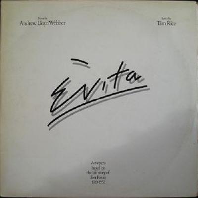 Evita: An Opera Based On The Life Story Of Eva Peron 1919-1952