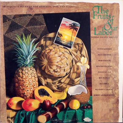 The Fruits Of Our Labor / Global Pacific Artists