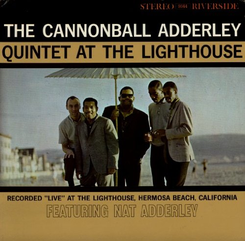 The Cannonball Adderley Quintet At The Lighthouse