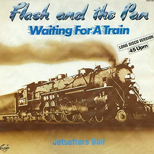 Flash & The Pan - Waiting For A Train