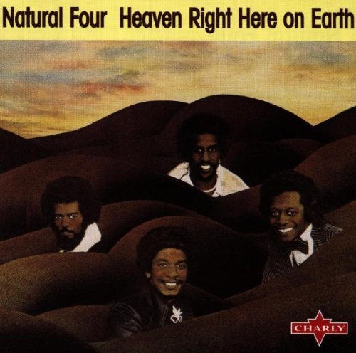 Heaven Right Here On Earth By Natural Four