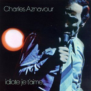 Idiote Je T'aime