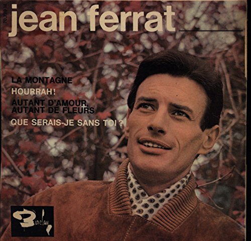 Jean Ferrat - La Montagne - La Montagne - Autant D'amours,autant De Fleurs / Hourrah! - Que Serais-je Sans Toi? - Barclay - 70729 - France - Nm / Nm - 7