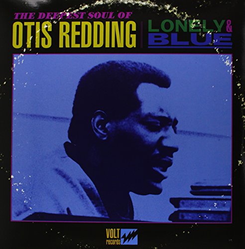 Lonely & Blue: The Deepest Soul Of Otis Redding