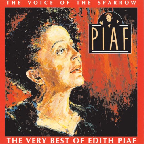 The Voice Of The Sparrow: The Very Best Of Edith Piaf