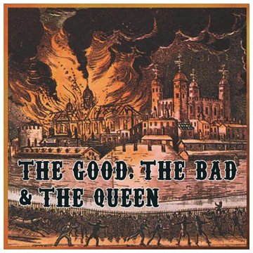 The Good, The Bad & The Queen