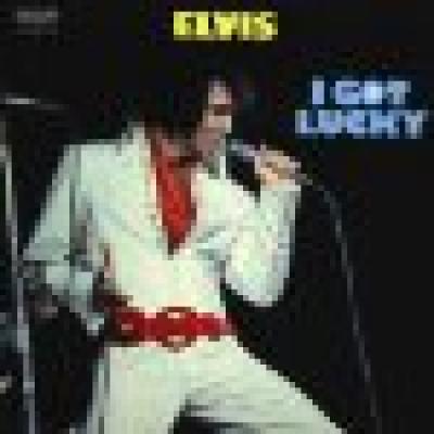 Elvis  I Got Lucky