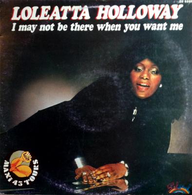 I May Not Be There When You Want Me