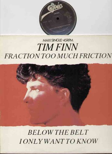 Tim Finn - Fraction Too Much Friction -7 Inch Vinyl