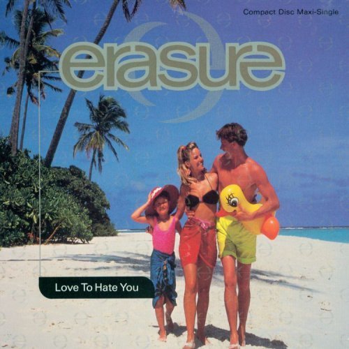 Love To Hate You / Vitamin C / La La La By Erasure