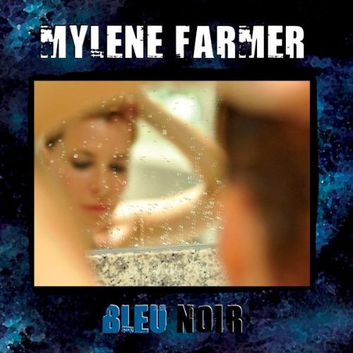 Bleu Noir By Mylene Farmer
