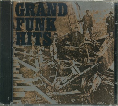 Grand Funk Hits By Grand Funk Railroad