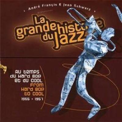 La Grande Histoire Du Jazz  Au Temps Du Hard Bop Et Du Cool
