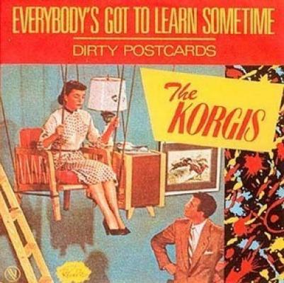 Everybody's Got To Learn Sometime / Dirty Postcards