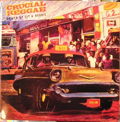 Crucial Reggae Driven By Sly & Robbie