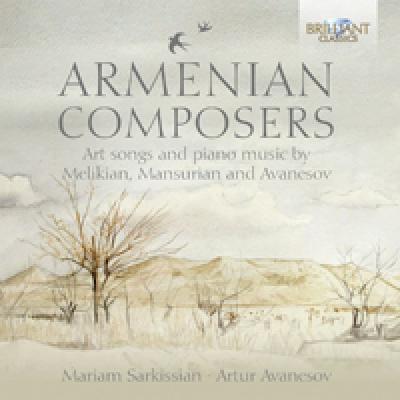 Art Songs And Piano Music By Melikan, Mansurian And Avanesov
