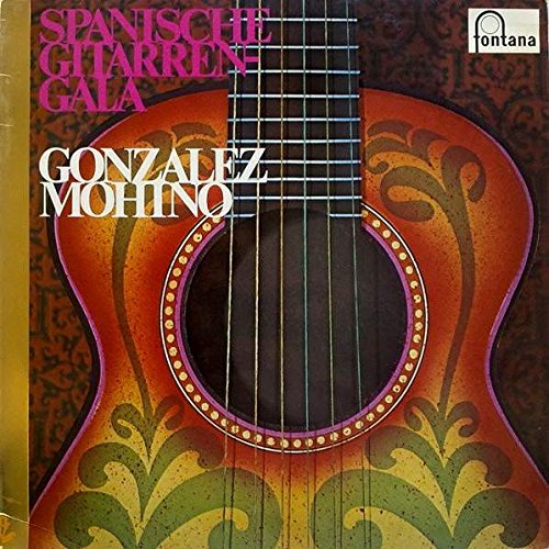 Gonzalez Mohino - Spanische Gitarren-gala - Fontana - 6535 003