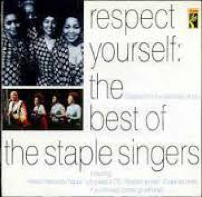 Respect Yourself : The Best Of The Staple Singers