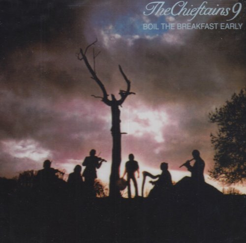 Chieftains 9: Boil The Breakfast Early